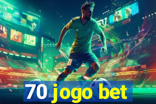 70 jogo bet