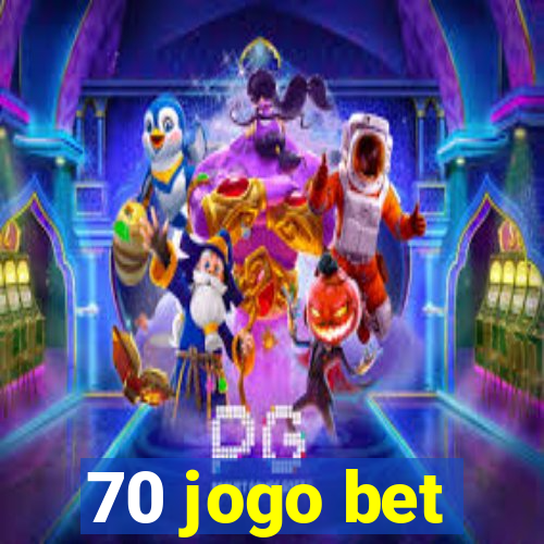 70 jogo bet