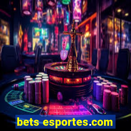 bets esportes.com