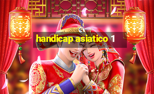 handicap asiatico 1