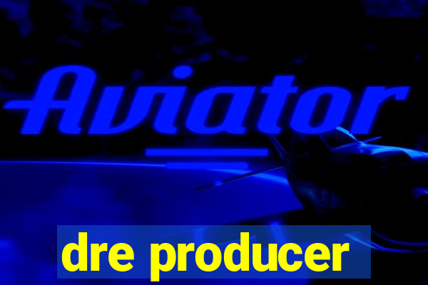 dre producer