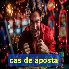 cas de aposta