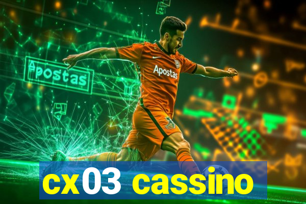 cx03 cassino