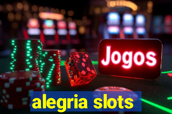 alegria slots