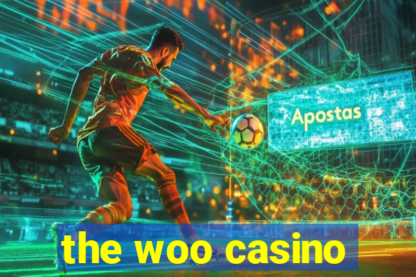 the woo casino