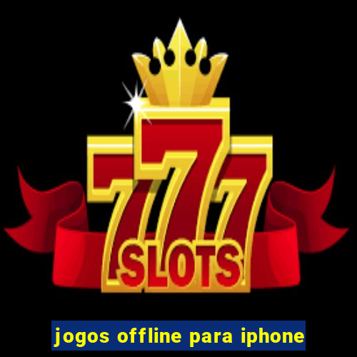 jogos offline para iphone