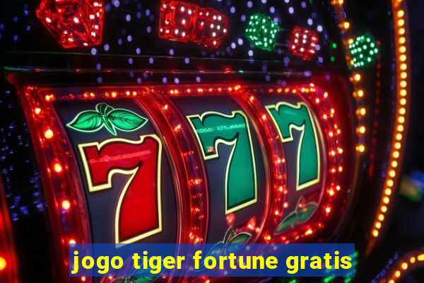 jogo tiger fortune gratis