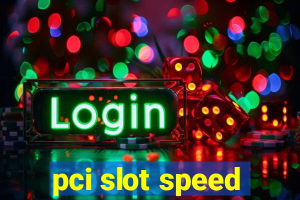 pci slot speed