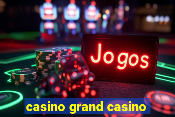 casino grand casino