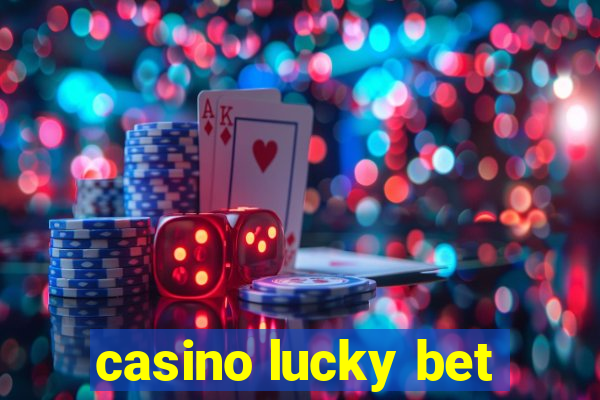 casino lucky bet