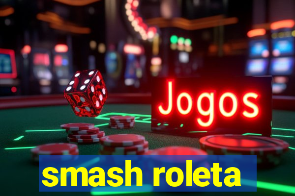 smash roleta