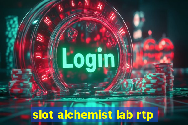 slot alchemist lab rtp