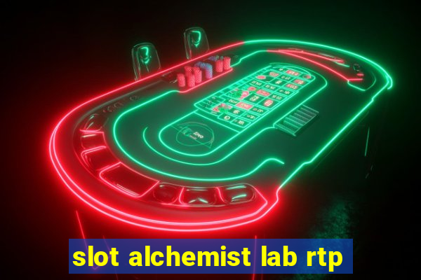 slot alchemist lab rtp