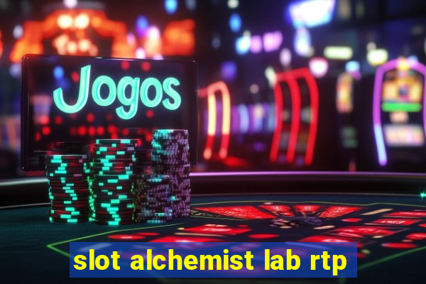 slot alchemist lab rtp