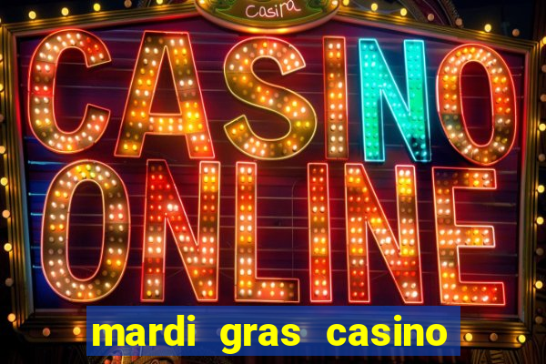 mardi gras casino and resort