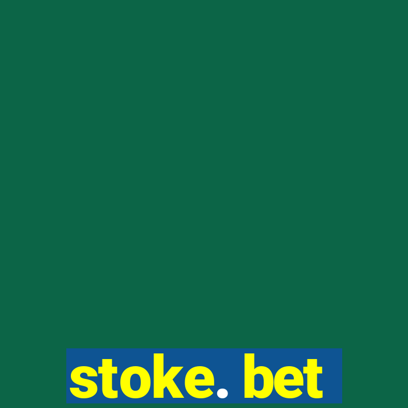 stoke. bet