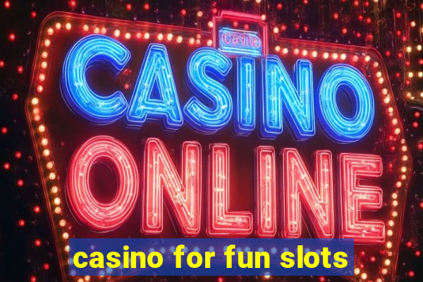 casino for fun slots