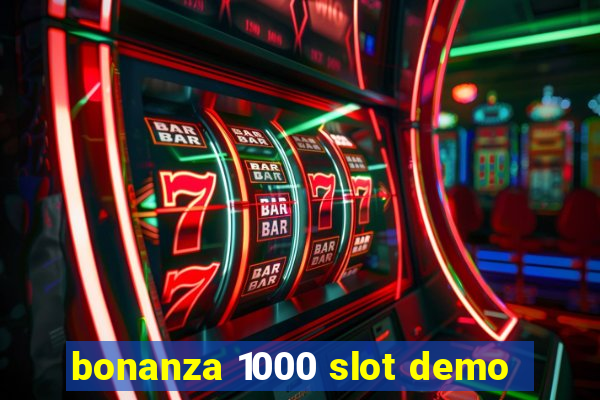 bonanza 1000 slot demo