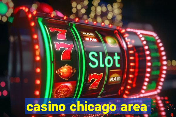 casino chicago area