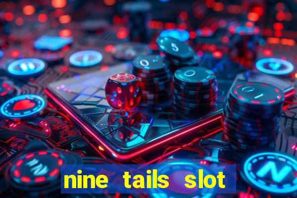 nine tails slot free play