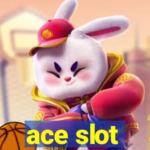 ace slot