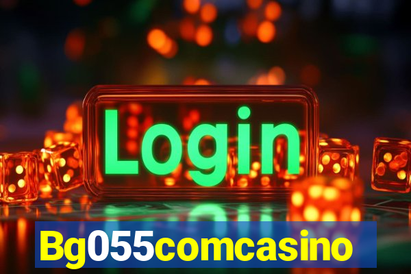 Bg055comcasino