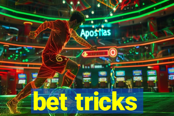 bet tricks