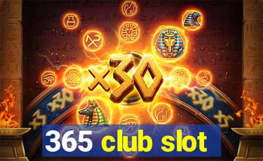 365 club slot