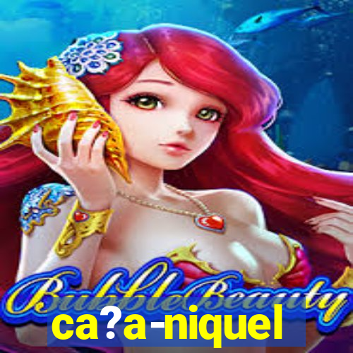 ca?a-niquel