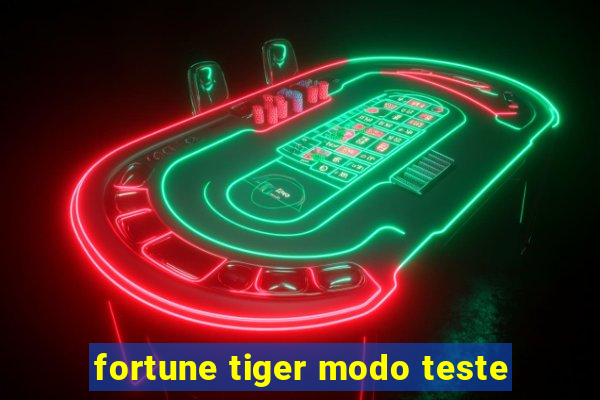 fortune tiger modo teste