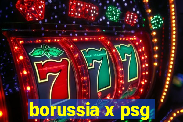 borussia x psg