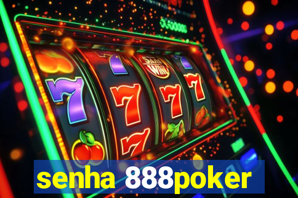 senha 888poker