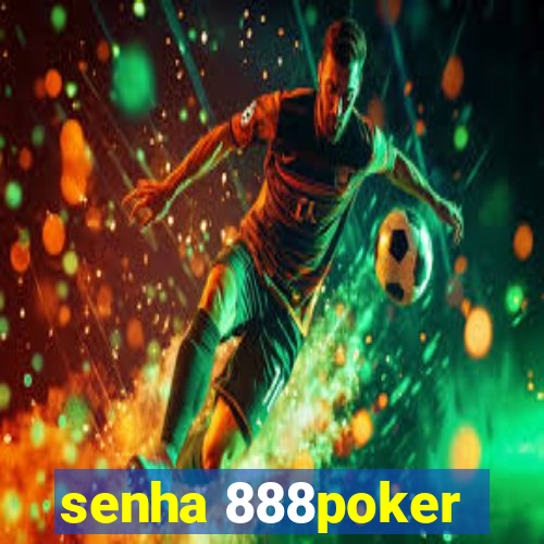 senha 888poker