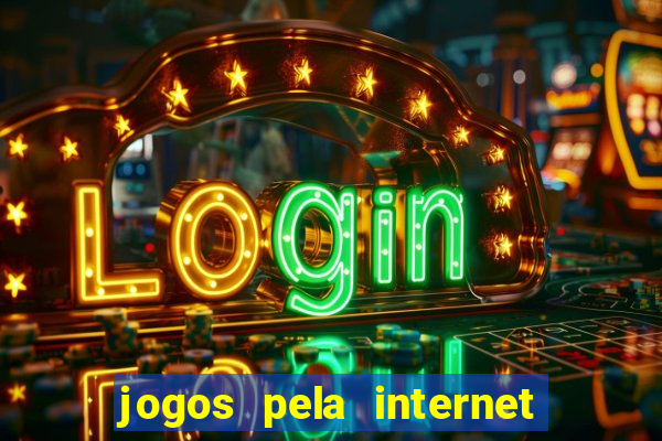 jogos pela internet que ganha dinheiro