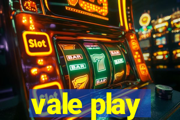 vale play