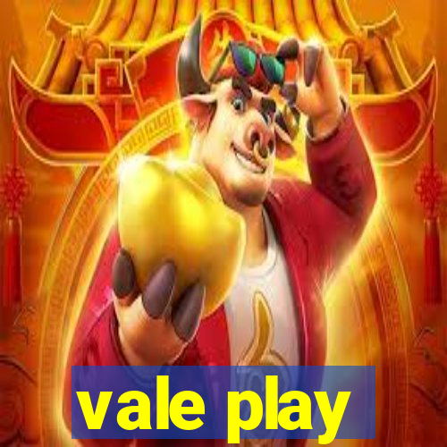 vale play