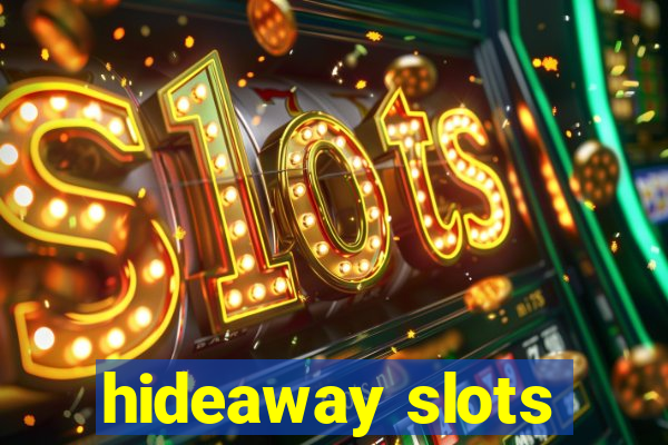 hideaway slots