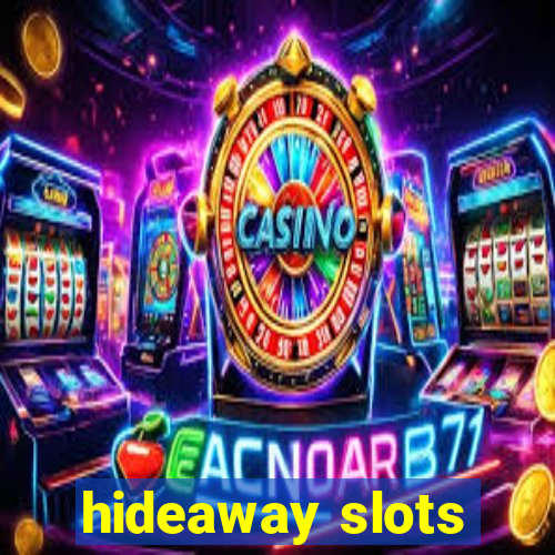 hideaway slots