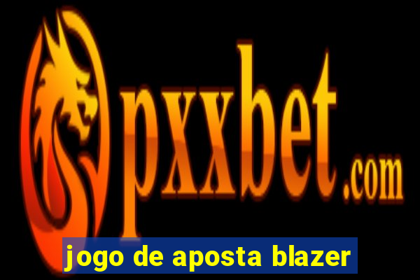 jogo de aposta blazer