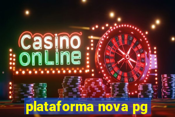 plataforma nova pg