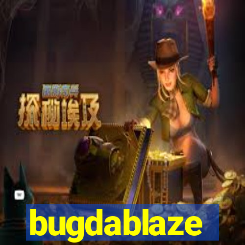 bugdablaze