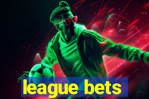 league bets