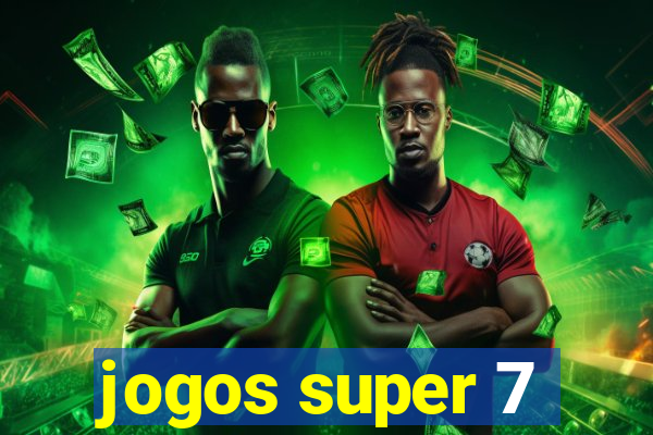 jogos super 7