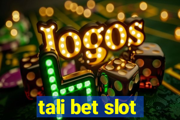 tali bet slot