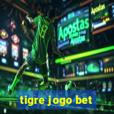 tigre jogo bet