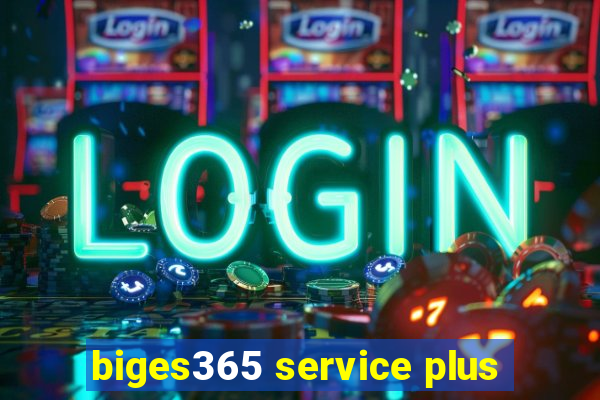 biges365 service plus