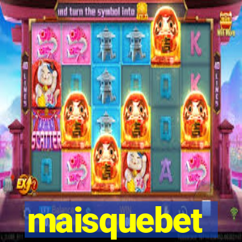 maisquebet