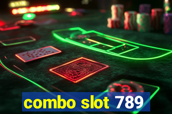 combo slot 789