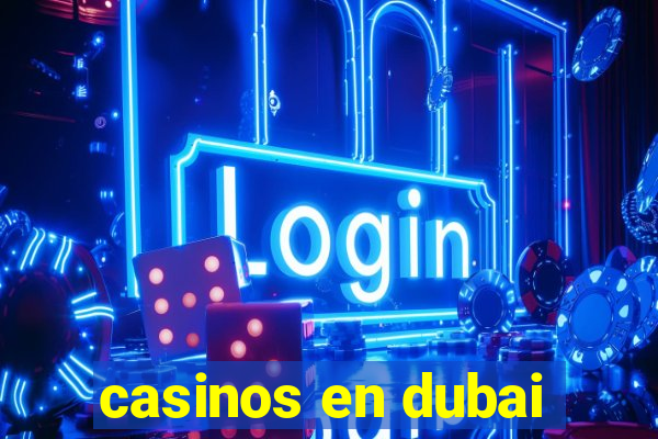 casinos en dubai