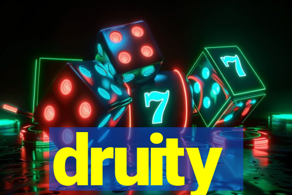 druity